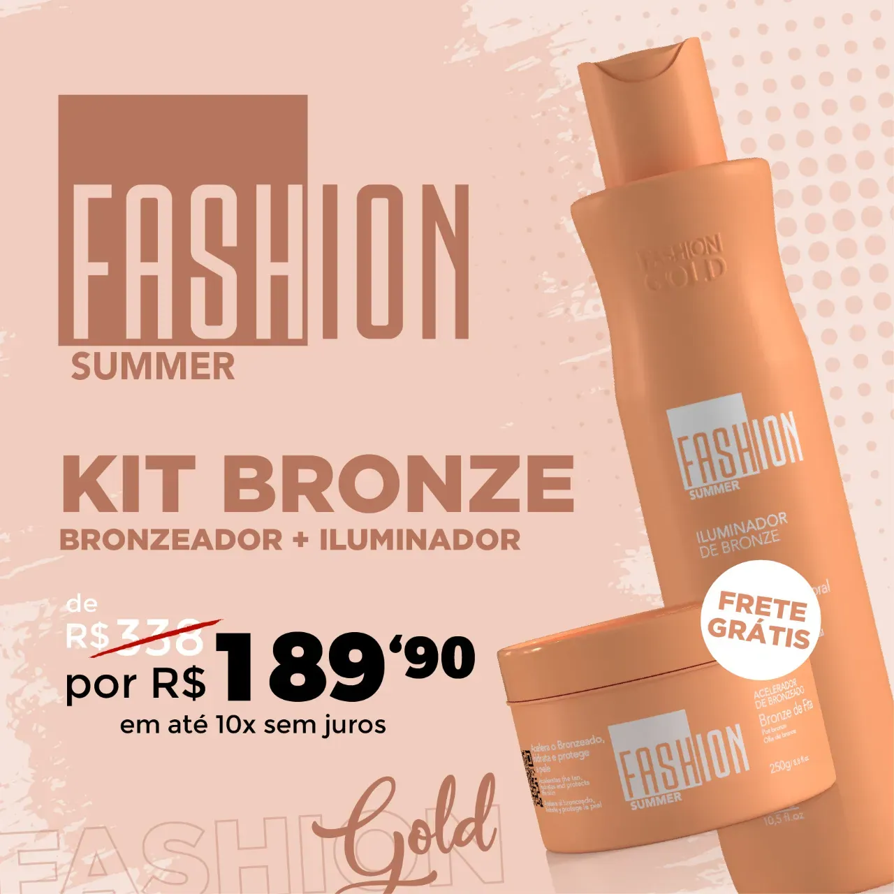 Kit Bronze – Bronzeador e Iluminador Fashion Summer – 300g/250g